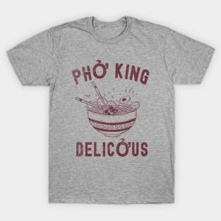 Pho King Delicious Pho, Sarcastic Pho Shirt, Food Lovers Gifts, Food Lover T-Shirt